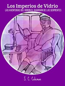 Los Imperios de Vidrio: Las Aventuras de Doron, el Guardián de las Serpientes - Los Imperios de Vidrio, #2