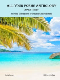 All Your Poems Anthology August 2025 - All Your Poems, #2
