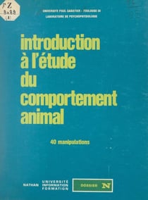 Introduction à l'étude du comportement animal - 40 manipulations