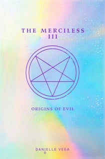 The Merciless III - Origins of Evil (A Prequel)