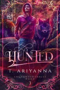 Hunted - Twisted Fairy Tales: Enchanted Fables, #3