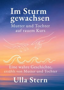 Im Sturm gewachsen - Mutter und Tochter auf rauem Kurs