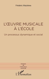 L'oeuvre musicale à l'école - Un processus dynamique et social