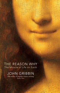 The Reason Why - The Miracle of Life on Earth