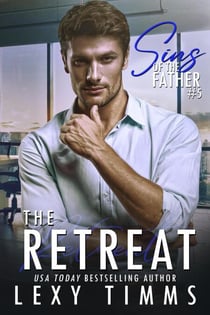 The Retreat - Sins of the Father Series, #5