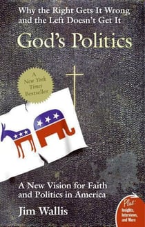 God's Politics - Why the Right Gets It Wrong and the Left Doesn't Get It