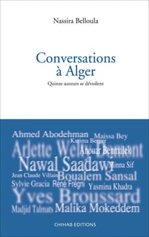Conversations à Alger - Quinze auteurs qui se dévoilent