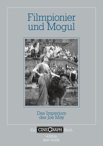 Filmpionier und Mogul - Das Imperium des Joe May