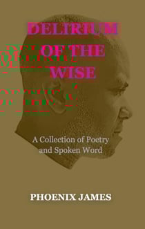 Delirium of the Wise - Poetry &amp; Spoken Word