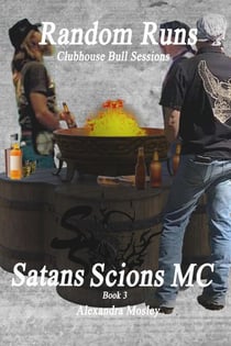 Random Runs :Clubhouse Bull Sessions - Satans Scions MC, #1