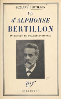 Vie d'Alphonse Bertillon - Inventeur de l'anthropométrie