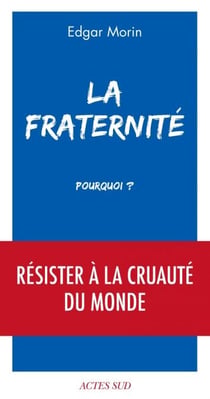 La Fraternité, pourquoi ?