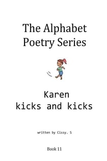 Karen Kicks and Kicks - The Alphabet Poetry Series, #11