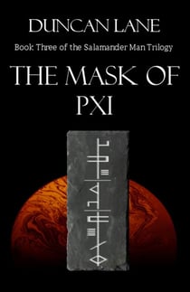 The Mask of Pxi - The Salamander Man, #3