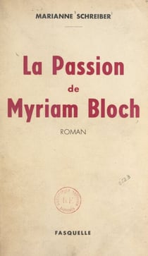 La passion de Myriam Bloch