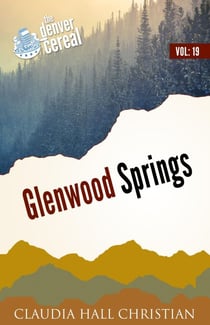 Glenwood Springs, Denver Cereal Volume 19 - Denver Cereal, #19