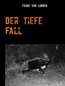 Der tiefe Fall - Der Abgrund ruft nach dem Abgrund