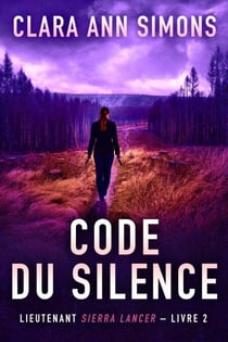 Code du Silence - Lieutenante Sierra Lancer, #2