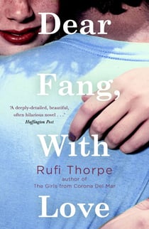 Dear Fang, With Love - From the author of MARGO'S GOT MONEY TROUBLES, now a major TV series