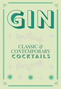 Gin Cocktails - classic & contemporary cocktails