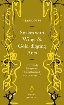 Snakes with Wings and Gold-digging Ants