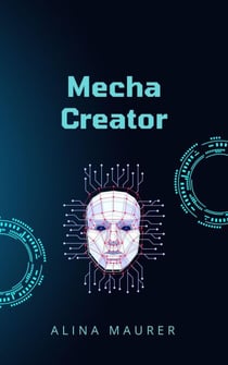 Mecha Creator - Cyber ​​Mecha Series, #1