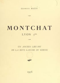 Montchat (Lyon 3e) - Un ancien lieu-dit de la rive gauche du Rhône