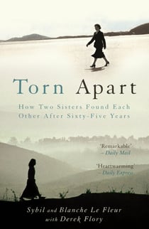 Torn Apart - How Two Sisters Found Each Other After Sixty-Five Years