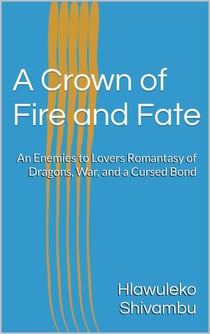 A Crown of Fire and Fate