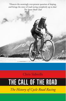 The Call of the Road - The History of Cycle Road Racing