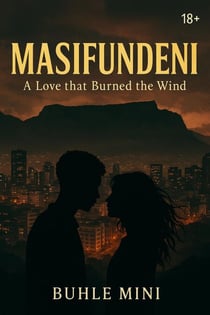 Masifundeni: A love that Burned the Wind