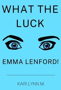 What the Luck, Emma Lenford! - Emma Lenford, #2