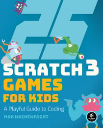 25 Scratch 3 Games for Kids - A Playful Guide to Coding