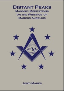 Distant Peaks: Masonic Meditations on the Writings of Marcus Aurelius - Masonic Meditations, #6