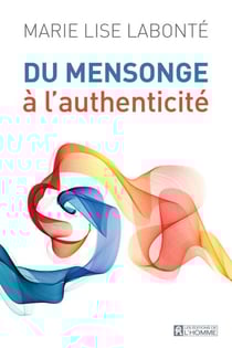 Du mensonge à l'authenticité - DU MENSONGE A L'AUTHENTICITE [NUM]