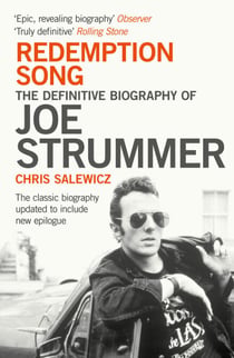 Redemption Song - The Definitive Biography of Joe Strummer