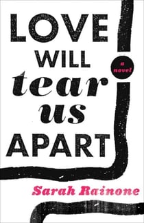 Love Will Tear Us Apart - A Novel