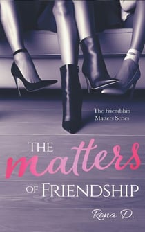 The Matters of Friendship - The Friendship Matters Series, #2