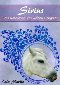 Sirius - Das Geheimnis des weißen Hengstes