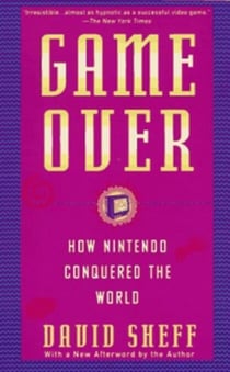 Game Over - How Nintendo Conquered The World