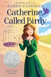 Catherine, Called Birdy - A Newbery Honor Award Winner