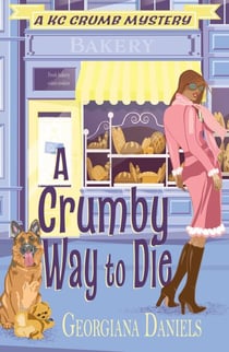 A Crumby Way to Die - A KC Crumb Mystery, #3