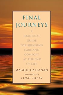 Final Journeys - A Practical Guide for Bringing Care and Comfort at the End of Life