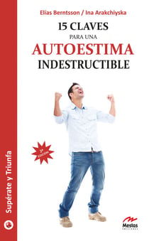 15 claves para una autoestima indestructible - Guía práctica