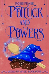 Potluck and Powers - Mixing Up Magic, #4