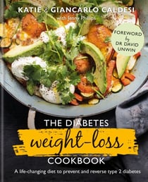 The Diabetes Weight-Loss Cookbook - A life-changing diet to prevent and reverse type 2 diabetes