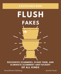 Flush Fakes - A Psych Hack Book