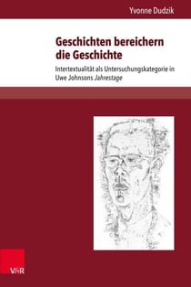 Geschichten bereichern die Geschichte - Intertextualität als Untersuchungskategorie in Uwe Johnsons Jahrestage