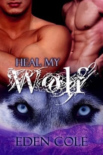 Heal My Wolf - My Wolf, #3