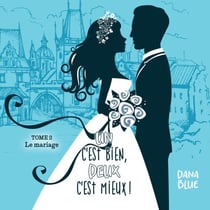 Un c'est bien, deux c'est mieux! T.2 : Le mariage - Le mariage